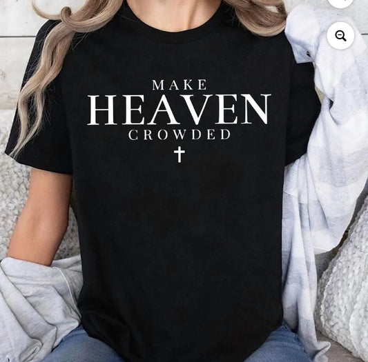 Make Heaven Crowded T-Shirt